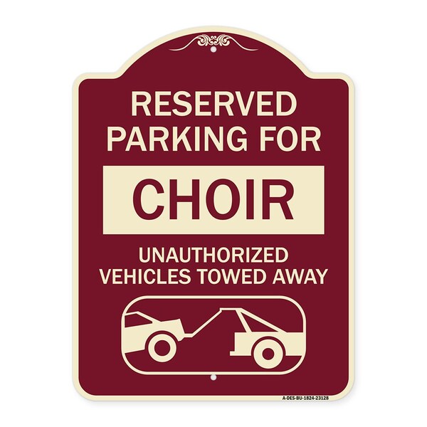 Signmission Reserved Parking for Choir Unauthorized Vehicles Towed Away Alum Sign, 24" x 18", BU-1824-23128 A-DES-BU-1824-23128 - main